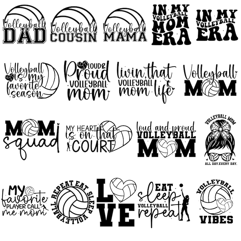 May include: A selection of black and white volleyball-themed designs. Text includes "Volleyball Dad," "Volleyball Cousin," "Volleyball Mama," "Mom Era," "My Favourite Season," "Proud Volleyball Mom," and "Eat Sleep Volleyball Repeat."