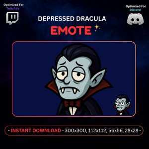 May include: A digital graphic featuring a cartoon vampire with a sad expression. The vampire has pale skin, dark hair, and a black cape with a red collar. Text reads "DEPRESSED DRACULA EMOTE" and "INSTANT DOWNLOAD". Optimized for Twitch.tv and Discord.