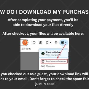 May include: Image showing instructions on how to download a purchase. The text reads "HOW DO I DOWNLOAD MY PURCHASE?" and provides steps, including checking "Purchases and reviews" in the profile menu. Additional text advises checking the spam folder.