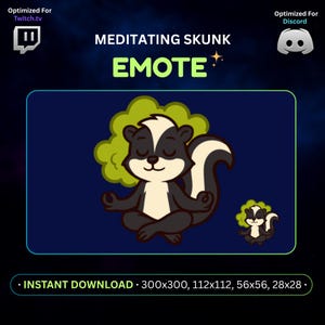 May include: A digital graphic featuring a cartoon skunk in a meditative pose, with closed eyes and crossed legs. The skunk is black and white with a green cloud above its head. Text reads "MEDITATING SKUNK EMOTE" and "INSTANT DOWNLOAD".