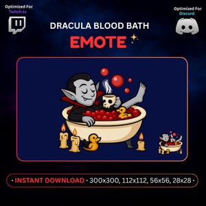 May include: A cartoon image of Dracula relaxing in a bathtub filled with red liquid, holding a skull-shaped mug. The image includes the text "DRACULA BLOOD BATH EMOTE" and is optimized for Twitch.tv and Discord.