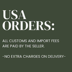 May include: White text on a dark green background states "USA ORDERS:" followed by "ALL CUSTOMS AND IMPORT FEES ARE PAID BY THE SELLER. -NO EXTRA CHARGES ON DELIVERY-".