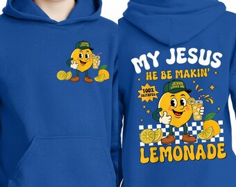He Be Makin' Lemonade Kids Hoodie, Christian Faith Sweatshirt