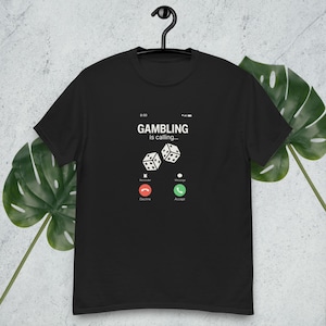 Gambling Is Calling... And I Must Go – Funny Casino T-Shirt
