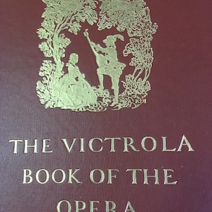 1921 sixth edition Victrola Book of the Opera good condition  hardcover no smell