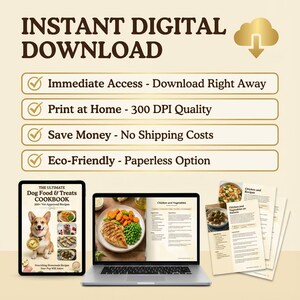 May include: An advertisement for an instant digital download cookbook for dogs. The image shows a tablet, laptop, and printed pages displaying recipes. The text includes "Instant Digital Download," "Dog Food & Treats Cookbook," and bullet points about immediate access and eco-friendly options.