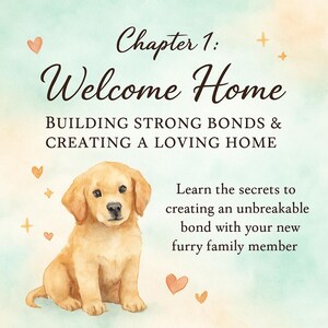 Może przedstawiać: Ilustracja akwarelowa przedstawiająca szczeniaka golden retrievera. Obraz zawiera tekst "Chapter 1: Welcome Home" i "Building Strong Bonds & Creating a Loving Home". Tekst m&oacute;wi r&oacute;wnież: "Poznaj sekrety tworzenia nierozerwalnej więzi z nowym, futrzanym członkiem rodziny."