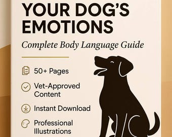 Könnte beinhalten: Buchcover mit dem Titel „UNDERSTAND YOUR DOG'S EMOTIONS“ und dem Untertitel „Complete Body Language Guide“. Es zeigt eine schwarze Silhouette eines Hundes und Symbole für über 50 Seiten, tierärztlich geprüfte Inhalte, sofortigen Download und professionelle Illustrationen.