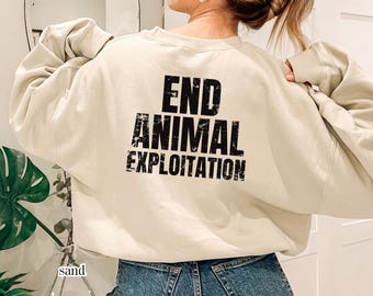 End Animal Exploitation Pullover, Tierrechte Aktivismus Hoodie, Vegan Statement Sweatshirt Unisex, Geschenk für Tierfreunde