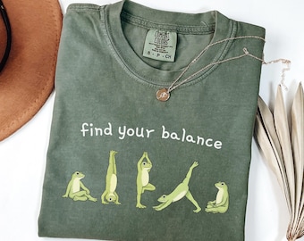 Funny Frog Find Your Balance Shirt, Yoga Lover Gift, Meditation Quote Tee, Comfort Colors® Yoga Teacher Shirt, Mindfulness Yoga Pose Shirt