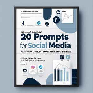 Puede incluir: Un póster enmarcado con el texto "20 Prompts for Social Media" en letras grandes. El póster incluye iconos de redes sociales para Instagram, TikTok, LinkedIn y Facebook, junto con gráficos. La combinación de colores es principalmente blanca y azul.