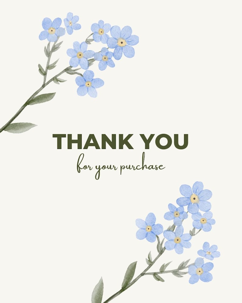 May include: A watercolor-style card with light blue forget-me-not flowers and green stems. The text "THANK YOU for your purchase" is in dark green. The background is a soft cream color.