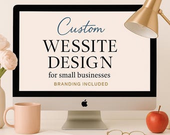 Custom Website Design: Small Business, Etsy Shop - WordPress, Wix, Squarespace