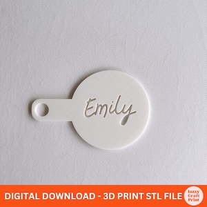 May include: A white, circular name tag with the name "Emily" cut out in a cursive font. The tag has a small, rectangular handle with a hole. The words "DIGITAL DOWNLOAD - 3D PRINT STL FILE" are at the bottom.
