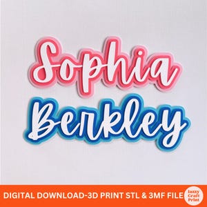 May include: Two layered name cutouts, one reading "Sophia" in white script with pink and red layers, and the other reading "Berkley" in white script with blue layers. The bottom of the image has the text "DIGITAL DOWNLOAD-3D PRINT STL & 3MF FILE".