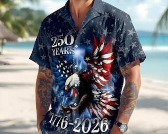 250th Anniversary America Hawaiian Shirt, 250 Years USA Independence Day Shirt, 1776-2026 Semiquincentennial, 4th Of July Patriotic Gift