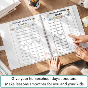 May include: A white, open binder with a printed homeschool weekly schedule. The schedule is divided into days of the week with time slots. The text "Homeschool Weekly Schedule" is at the top. The image also includes the text: "Give your homeschool days structure. Make lessons smoother for you and your kids."