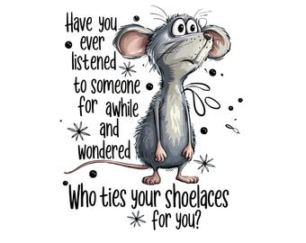 Citazione sarcastica divertente su un topo PNG, Design per maglietta "Chi ti allaccia le scarpe?", Battuta sulla gente stupida PNG, Clipart umoristica sarcastica, Design di tendenza PNG