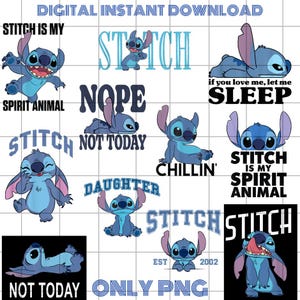May include: Digital instant download featuring various blue Stitch character designs. Text includes "Stitch is my spirit animal", "Nope, not today", and "If you love me, let me sleep".