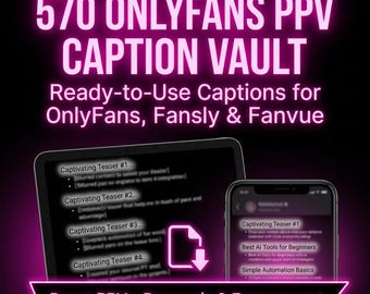 570 OnlyFans PPV Caption Vault | Ready to Use NSFW Captions for Fansly, Fanvue & Adult Creators