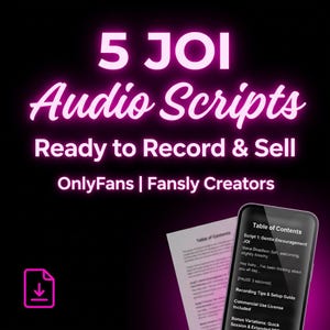 May include: Image features text: "5 JOI Audio Scripts Ready to Record & Sell OnlyFans | Fansly Creators." A smartphone displays a "Table of Contents" with script details. A document with the same title is also visible. A download icon is in the lower left.