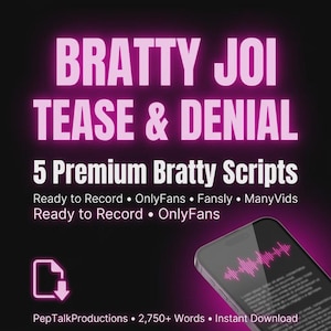 Op de afbeelding: Een digitale afbeelding met een zwarte achtergrond en de roze neontekst BRATTY JOI TEASE & DENIAL, 5 Premium Bratty Scripts, Ready to Record, OnlyFans, Fansly, ManyVids en PepTalkProductions. Een smartphone toont een roze geluidsgolf.