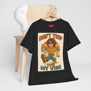 Retro Vibe Tee - Don&#39;t Trip Over My Vibe Shirt, Unisex T-Shirt, Funny Graphic Tee, Chill Vibes Apparel, Gift for Friends