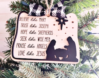 Christian Christmas Ornament, Believe Like Mary, Trust Like Joseph, Hope Like Shepherds, Seek Like Wise Men, Love Like Jesus Ornament