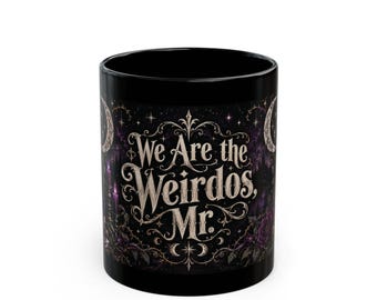 We Are the Weirdos, Mr. — Purple Raven Black Mug, 11oz | Vespera Morrigan