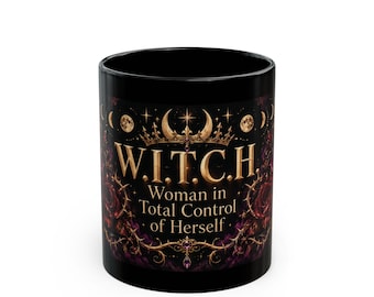 W.I.T.C.H. — Woman in Total Control of Herself Black Mug, 11oz | Vespera Morrigan