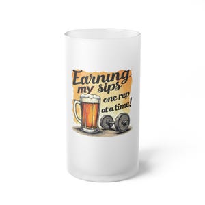 Earning My Sips Frosted Glass Beer Mug - Perfect for Craft Beer Lovers, Home Bars, Gift for Beer Enthusiasts, Father&#39;s Day, Parties