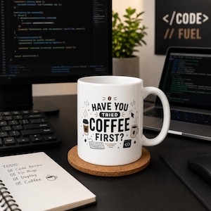 Funny Programmer Mug Have You Tried Coffee First  IT Support Gift  Developer Coffee Cup  Coding Humor Mug  Geek Gift