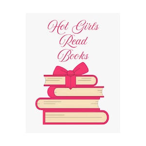 Chic Reading Wall Art, Hot Girls Read Books Poster, Inspirational Home Decor for Book Lovers, Feminine Gift, Library Decor, Bookish Design