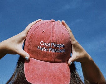Embroidered Baseball Cap, Cool People Hate Fascism