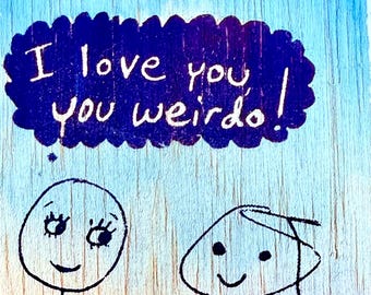 I Love You, You Weirdo