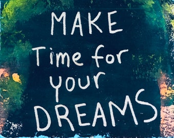 Make Time For Your Dreams
