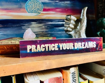 Practice Your Dreams