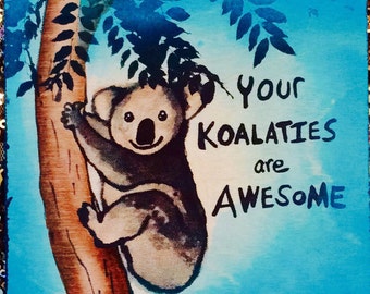 Your Koalaties are Awesome
