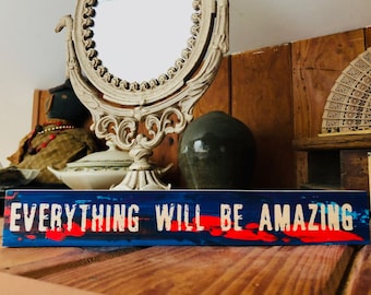 Everything Will Be Amazing