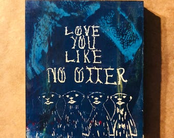 Love You Like No Otter