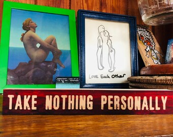 Take Nothing Personally