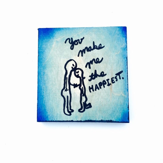 You Make Me The Happiest