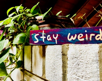 Stay Weird