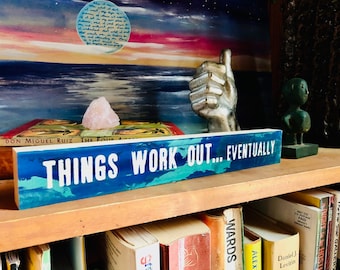 Things Work Out... Eventually