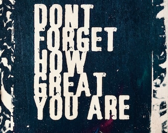 Don’t Forget How Great You Are