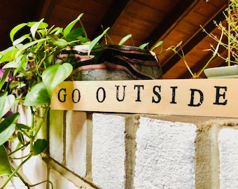 GO OUTSIDE