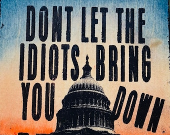 Don't Let the Idiots Bring You Down