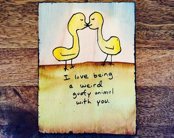 Being Weird With You...