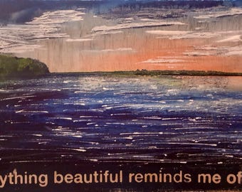 Everything beautiful reminds me of you