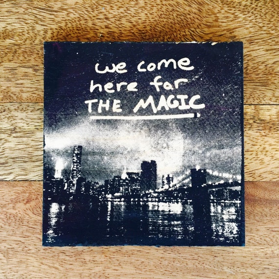 We Come Here For The Magic